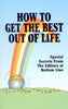 How to get the best out of life [Paperback] Editors at Bottom Line