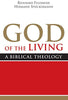 God of the Living: A Biblical Theology Reinhard Feldmeier; Hermann Spieckermann and Mark E Biddle