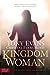 Kingdom Woman: Embracing Your Purpose, Power, and Possibilities [Paperback] Evans, Tony and Hurst, Chrystal Evans