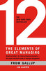 12: The Elements of Great Managing [Hardcover] Gallup and Harter PhD, James K