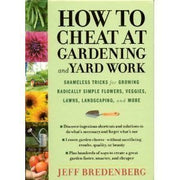 How to Cheat at Gardening and Yard Work: Shameless Tricks for Growing Radically Simple Flowers, Veggies, Lawns, Landscaping, and More used book depot