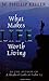 What Makes Life Worth Living [Paperback] Keller, W Phillip