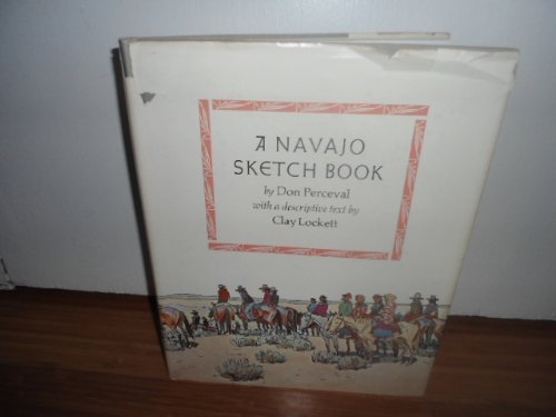 A Navajo Sketch Book [Hardcover] Don Perceval and Clay Lockett