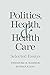 Politics, Health, and Health Care: Selected Essays [Hardcover] Marmor, Theodore R and Klein, Rudolf