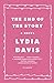 The End of the Story [Paperback] Davis, Lydia