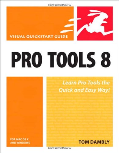 Pro Tools 8: For Mac OS X and Windows Dambly, Tom