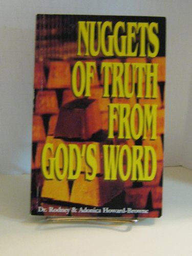 Nuggets of truth from Gods word: A compilation of teachings from the River at Tampa Bay HowardBrowne, Rodney M