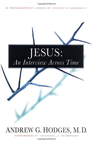 Jesus: An Interview Across Time: A Psychiatrist Looks at Christ's Humanity used book depot