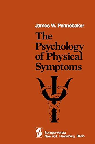 The Psychology of Physical Symptoms [Hardcover] Pennebaker, James W