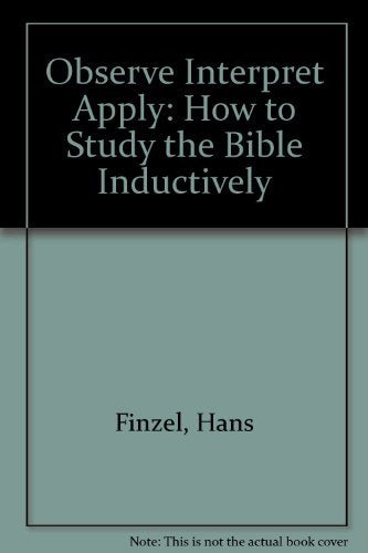 Observe Interpret Apply: How to Study the Bible Inductively used book depot