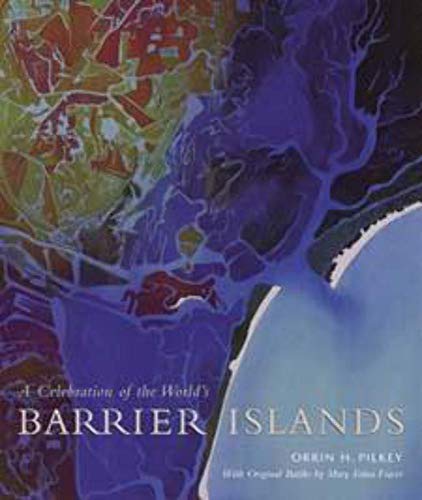 A Celebration of the Worlds Barrier Islands [Hardcover] Pilkey, Orrin H and Fraser, Mary Edna