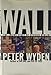 Wall: The Inside Story of Divided Berlin Wyden, Peter