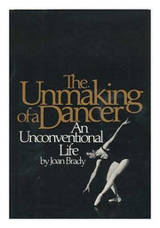 The unmaking of a dancer: An unconventional life used book depot