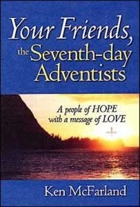 Your Friends, the Seventhday Adventists [Paperback] Ken McFarland