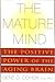 The Mature Mind: The Positive Power of the Aging Brain