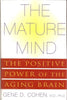 The Mature Mind: The Positive Power of the Aging Brain