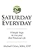 Saturday Everyday: 9 Simple Steps to Live Your Best Financial Life [Hardcover] Crews Mba Cfpr, Michael