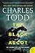 The Black Ascot Inspector Ian Rutledge Mysteries, 21 [Paperback] Todd, Charles