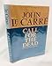 Call For The Dead A George Smiley Mystery [Hardcover] John le Carr