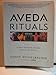 Aveda Rituals : A Daily Guide to Natural Health and Beauty