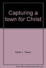 Capturing a Town for Christ Elmer L Towns and Jerry Falwell