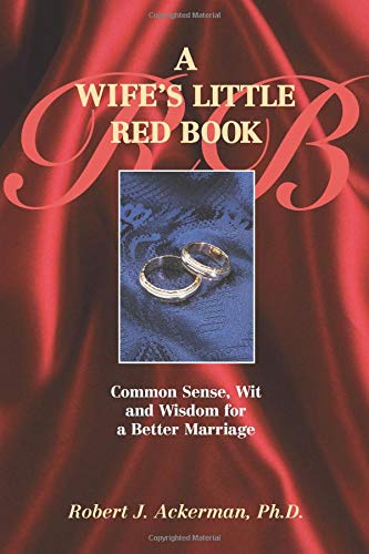 A Wife's Little Red Book: Common Sense, Wit, and Wisdom for a Better Marriage
