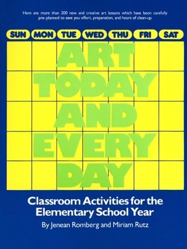 Art Today and Everyday: Classroom Activities for the Elementary School Year used book depot