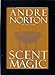 Scent of Magic Norton, Andre