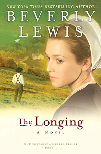 The Longing The Courtship of Nellie Fisher, Book 3 [Paperback] Beverly Lewis