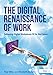 The Digital Renaissance of Work [Paperback] Miller, Paul