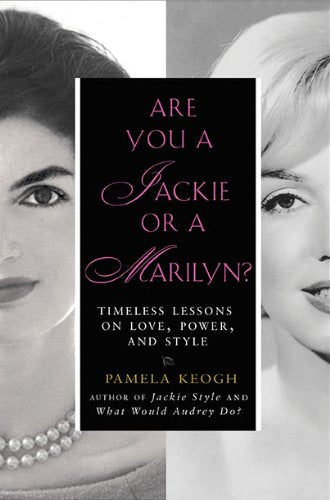 Are You a Jackie or a Marilyn?: Timeless Lessons on Love, Power, and Style used book depot