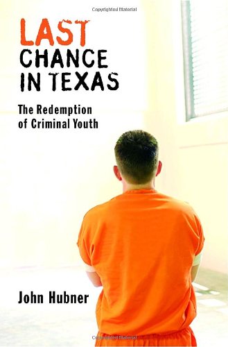 Last Chance in Texas: The Redemption of Criminal Youth used book depot