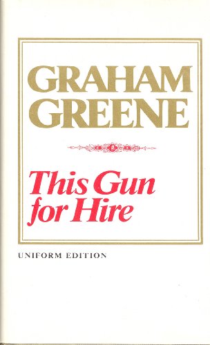 This Gun for Hire Greene, Graham