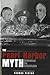 The Pearl Harbor Myth: Rethinking the Unthinkable Potomacs Military Controversies [Paperback] Victor, Dr George