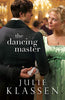 The Dancing Master: A Forbidden Love Historical Regency Romance Novel [Paperback] Julie Klassen