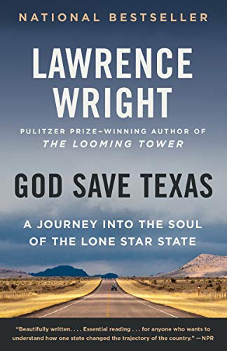 God Save Texas: A Journey into the Soul of the Lone Star State [Paperback] Wright, Lawrence