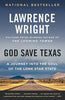 God Save Texas: A Journey into the Soul of the Lone Star State [Paperback] Wright, Lawrence