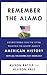 Remember the Alamo: Everything Youve Ever Wanted to Know About American History with All the Boring Bits Taken Out Rattle, Alison and Vale, Allison