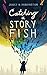 Catching a Storyfish [Hardcover] Harrington, Janice N