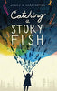 Catching a Storyfish [Hardcover] Harrington, Janice N