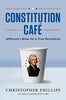 Constitution Caf: Jeffersons Brew for a True Revolution Phillips, Christopher