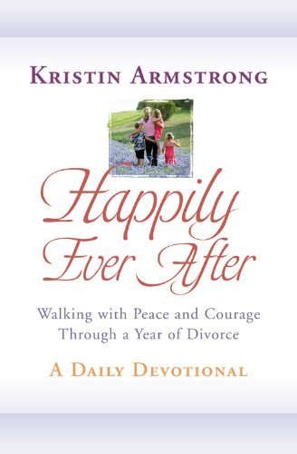 Happily Ever After: Walking with Peace and Courage Through a Year of Divorce used book depot