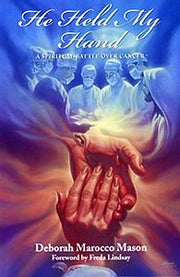 He Held My Hand A Spiritual Battle Over Cancer used book depot