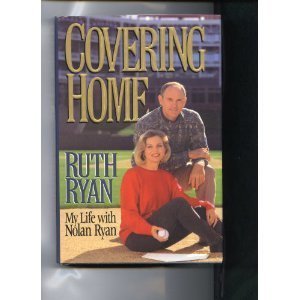 Covering Home: My Life With Nolan Ryan used book depot