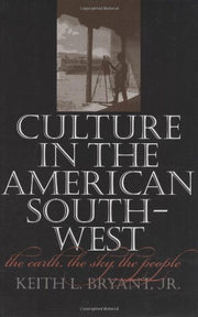 Culture in the American Southwest: The Earth, the Sky, the People (Tarleton State University Southwestern Studies in the Humanities) used book depot