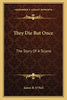 They Die But Once: The Story Of A Tejano [Paperback] ONeil, James B