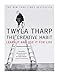 The Creative Habit: Learn It and Use It for Life Learn In and Use It for Life [Paperback] Twyla Tharp and Mark Reiter