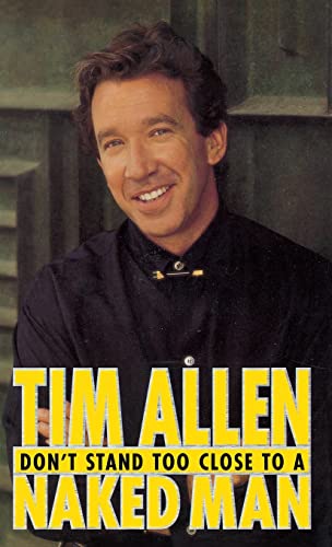 Dont Stand Too Close to a Naked Man [Hardcover] Tim Allen