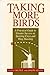 Taking More Birds: A Practical Guide to Greater Success at Sporting Clays and Wing Shooting Carlisle, Dan