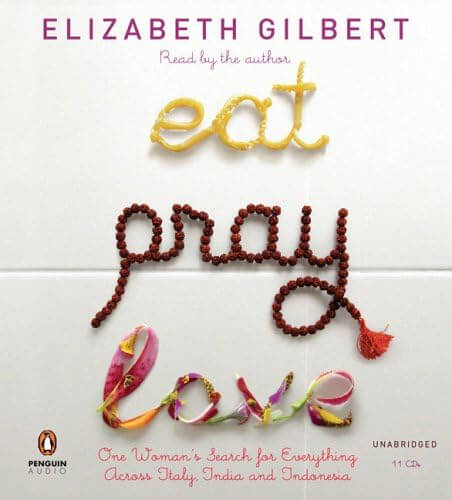 Eat, Pray, Love: One Woman's Search for Everything Across Italy, India and Indonesia used book depot